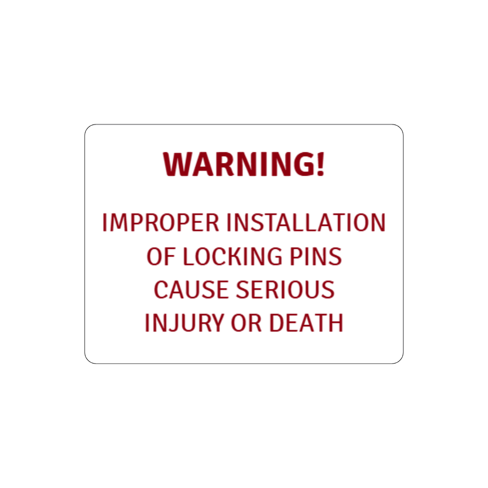 Warning improper installation of locking pins could cause serious inju ...