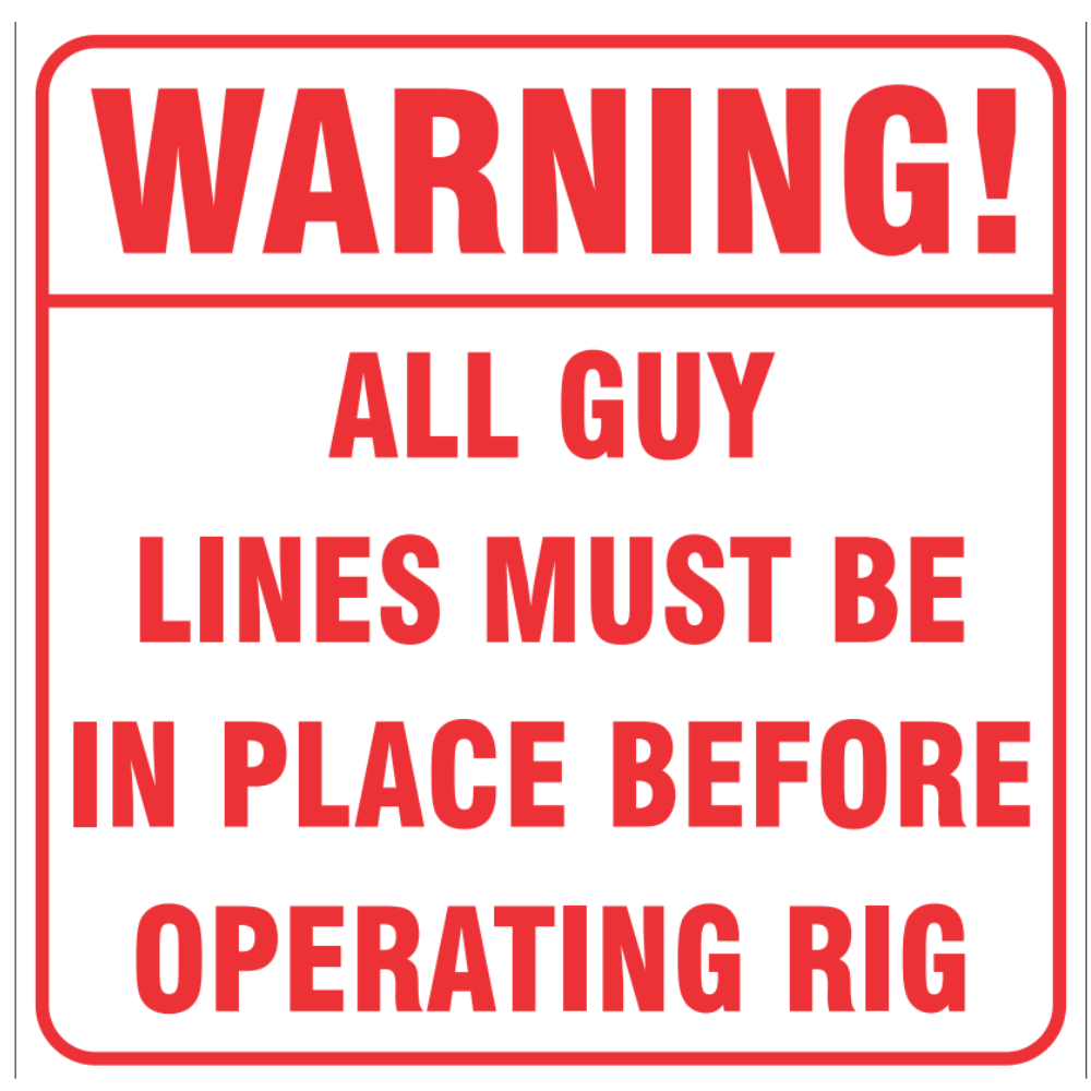 Warning! All Guy Lines  Must Be In Place Before Operating Rig - Image 1