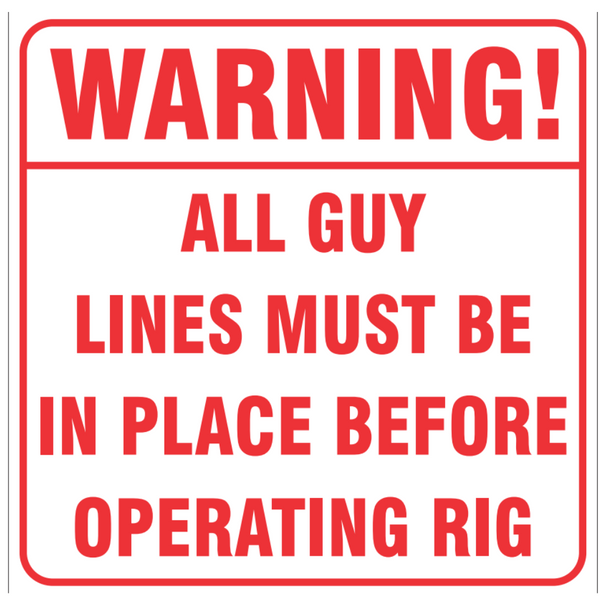 Warning! All Guy Lines  Must Be In Place Before Operating Rig - Image 1