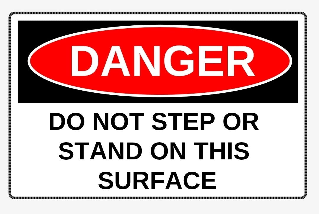 Danger Do Not Step Or Stand On This Surface - Image 1